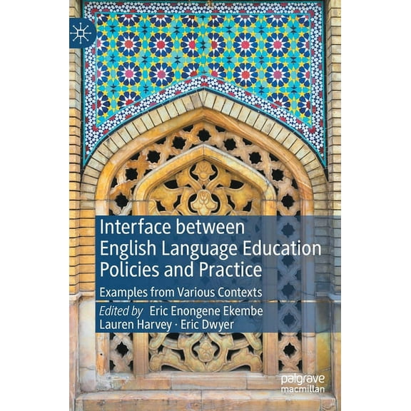 Interface Between English Language Education Policies and Practice: Examples from Various Contexts, (Hardcover)