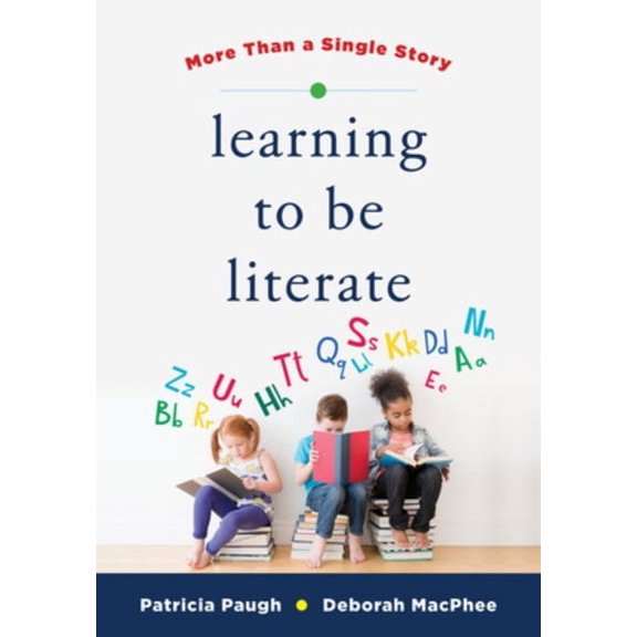 Learning to Be Literate: More Than a Single Story (Paperback)