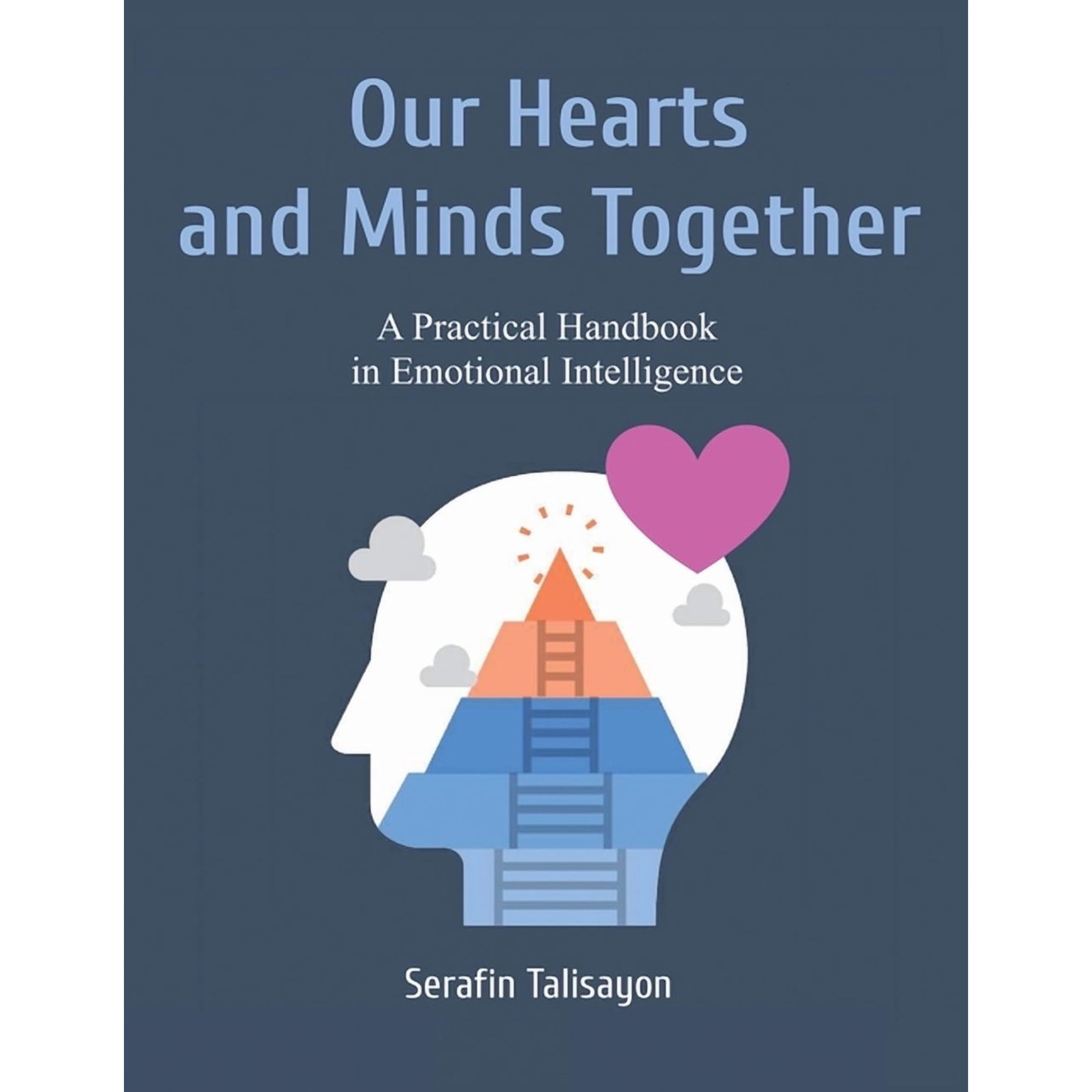 Our Hearts and Minds Together: A Practical Handbook in Emotional Intelligence (Paperback)