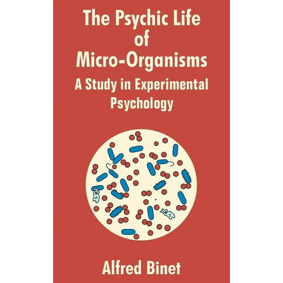 The Psychic Life of Micro-Organisms (Paperback)
