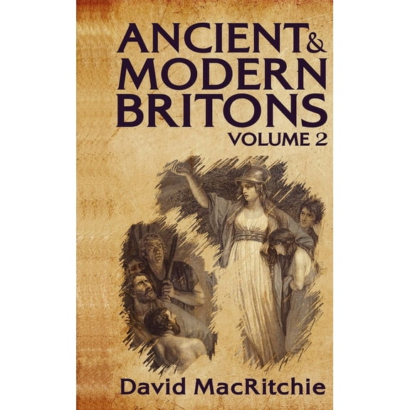 Ancient and Modern Britons, Vol. 2 Hardcover (Hardcover)