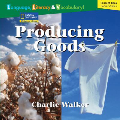 Pre-Owned Windows on Literacy Language, Literacy & Vocabulary Fluent (Social Studies): Producing Goods (Language, Literacy, and Vocabulary - Windows on Literacy) (Paperback) 1426350589 9781426350580