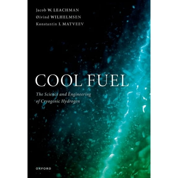 Cool Fuel: The Science and Engineering of Cryogenic Hydrogen, (Hardcover)