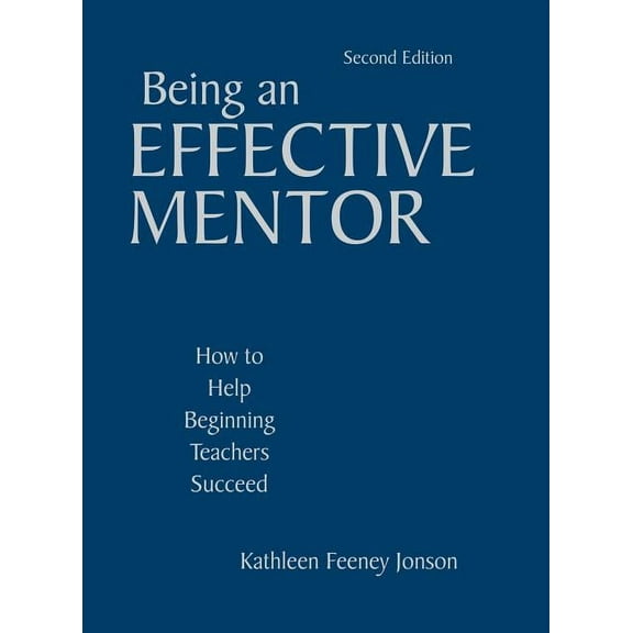 Being an Effective Mentor: How to Help Beginning Teachers Succeed, (Hardcover)