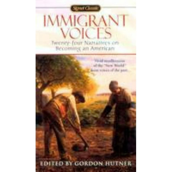 Immigrant Voices : Twenty-Four Voices on Becoming an American 9780451526984 Used / Pre-owned