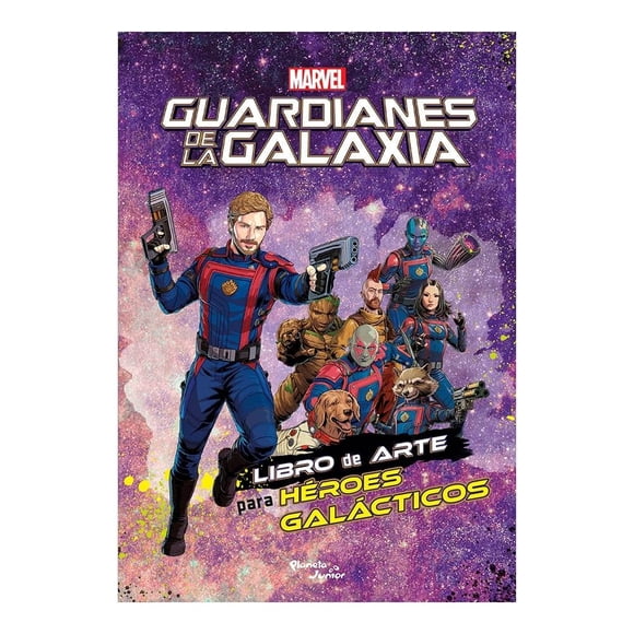 Guardianes de la galaxia. Libro de arte para héroes galácticos Planeta Infantil Marvel