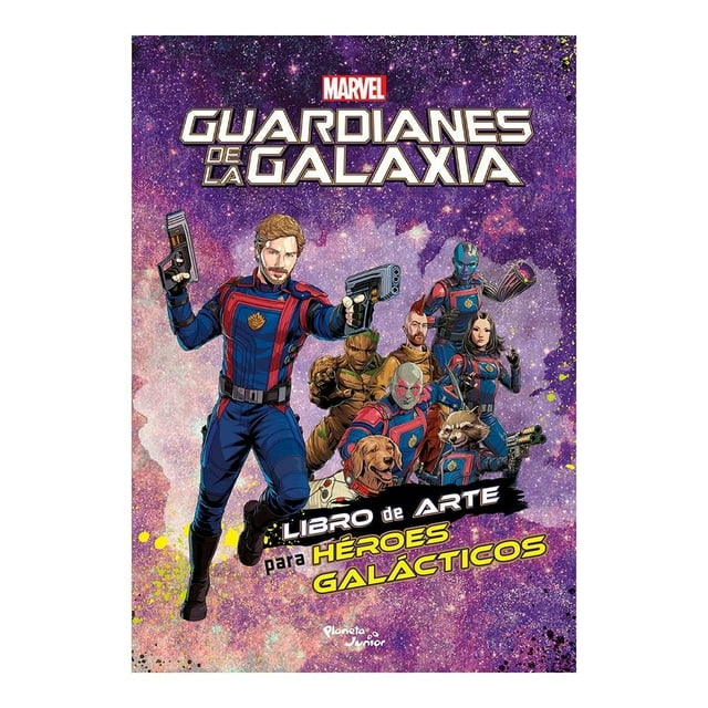 Guardianes de la galaxia. Libro de arte para héroes galácticos Planeta Infantil Marvel