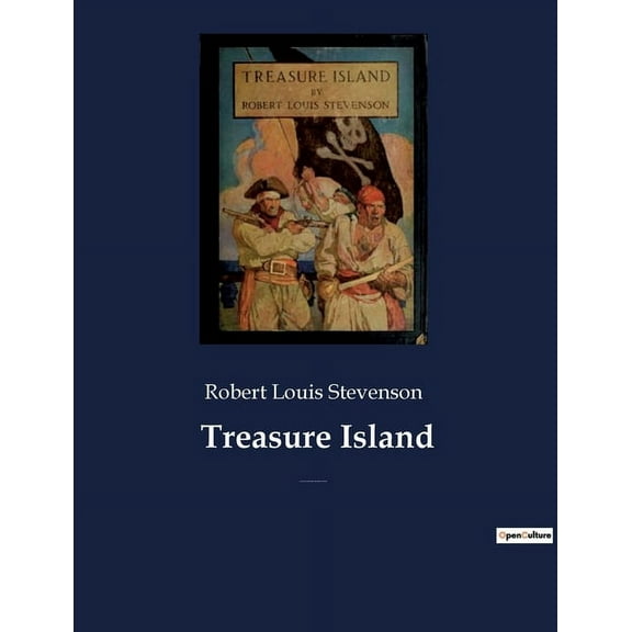 Treasure Island: An adventure novel by Scottish author Robert Louis Stevenson (Paperback)
