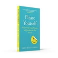 thumbnail image 3 of Please Yourself: How to Stop People-Pleasing and Transform the Way You Live, 3 of 4