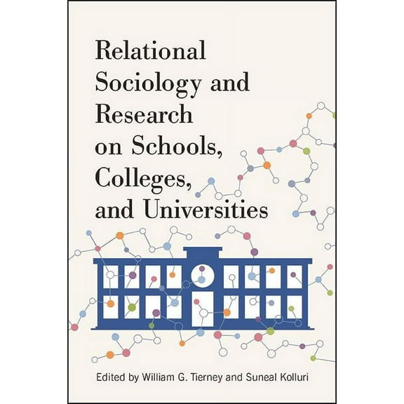 Relational Sociology and Research on Schools, Colleges, and Universities (Hardcover)