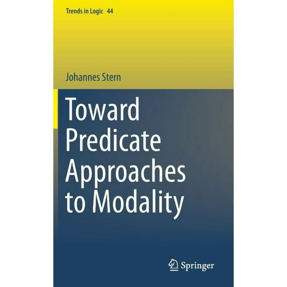 Trends in Logic Toward Predicate Approaches to Modality, Book 44, (Hardcover)