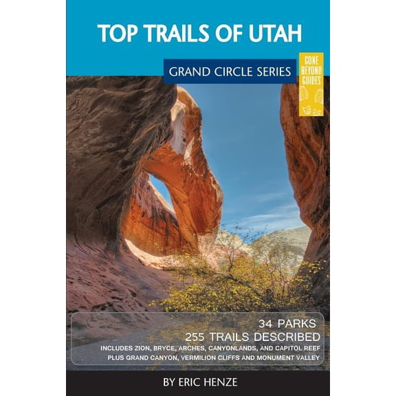 Top Trails of Utah: Includes Zion, Bryce, Capitol Reef, Canyonlands, Arches, Grand Staircase, Coral Pink Sand Dunes, Gob, (Paperback)
