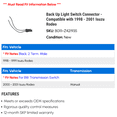 thumbnail image 2 of Back Up Light Switch Connector - Compatible with 1998 - 2001 Isuzu Rodeo 1999 2000, 2 of 2