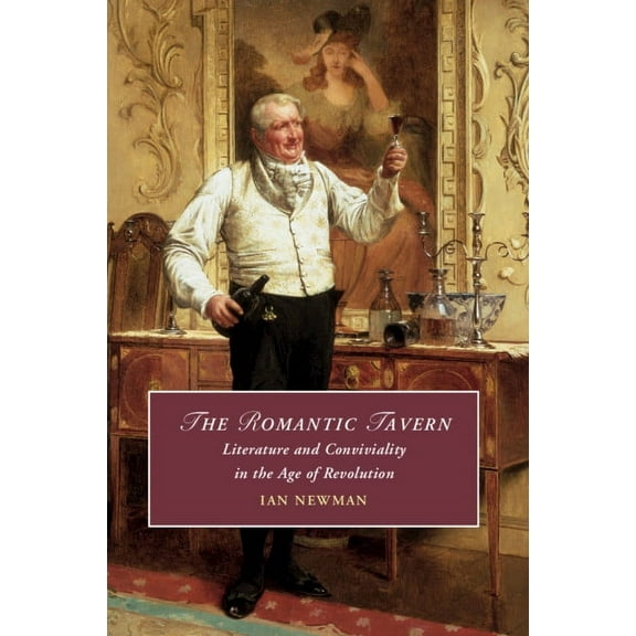 Cambridge Studies in Romanticism The Romantic Tavern, Book 125, (Paperback)