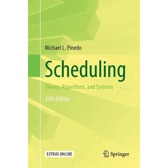 Scheduling: Theory, Algorithms, and Systems, (Paperback)