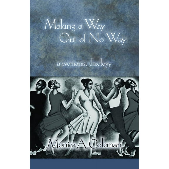Innovations: African American Religious  Making a Way Out of No Way: A Womanist Theology, (Paperback)