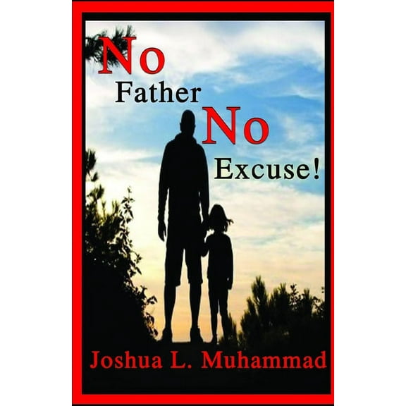 No Father No Excuse! (Paperback)