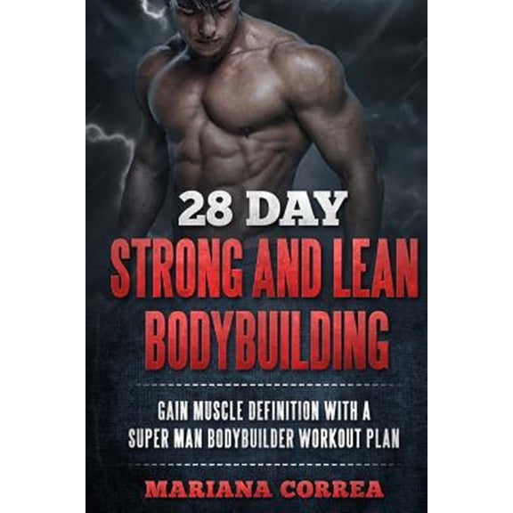 Pre-Owned 28 DAY STRONG and LEAN BODYBUILDING: GAIN MUSCLE DEFINITION WITH a SUPER MAN BODYBUILDER WORKOUT PLAN (Paperback)
