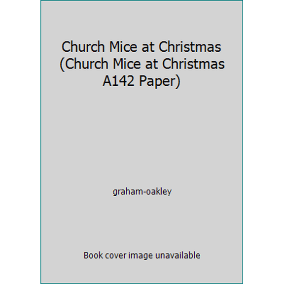 Pre-Owned Church Mice at Christmas (Church Mice at Christmas A142 Paper) (Hardcover) 0689707673 9780689707674