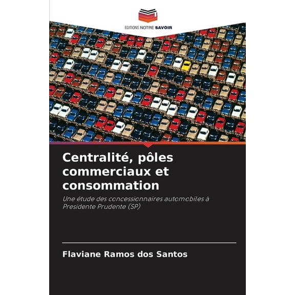 CentralitÃ©, pÃ´les commerciaux et consommation, (Paperback)