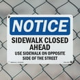 thumbnail image 4 of Sidewalk Closed Ahead Use Sidewalk On Opposite OSHA Notice Aluminum Sign 14 Inch x 10 Inch - 5 Pack, 4 of 8