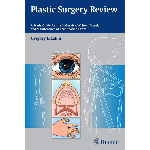 Plastic Surgery Review A Study Guide for the InService, Written