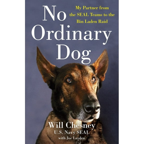 No Ordinary Dog: My Partner from the SEAL Teams to the Bin Laden Raid (Paperback)
