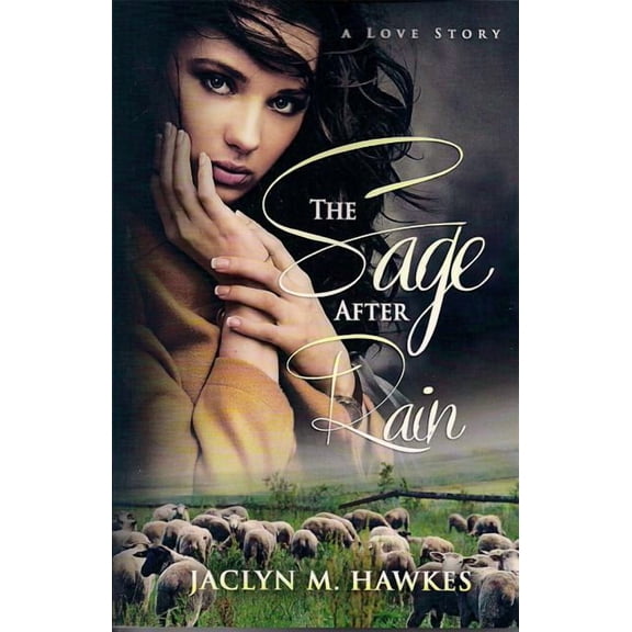 The Sage After Rain: A love story (Paperback)