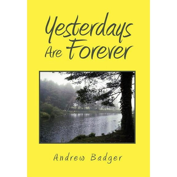 Yesterdays Are Forever
