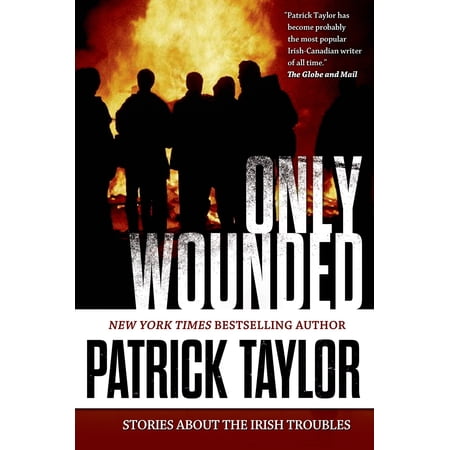 Only Wounded Stories Of The Irish Troubles Walmart Com