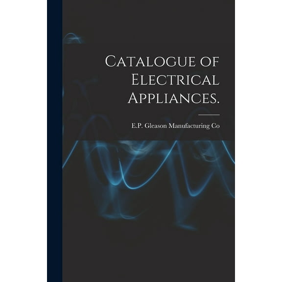 Catalogue of Electrical Appliances. (Paperback)