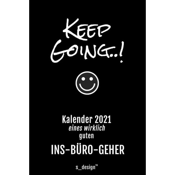 Kalender 2021 für Angestellte / Angestellter / Büro-Arbeiter / Kollegen / Kollege : Wochenplaner / Tagebuch / Journal für das ganze Jahr: Platz für Notizen, Planung / Planungen / Planer, Erinnerungen und Sprüche (Paperback)