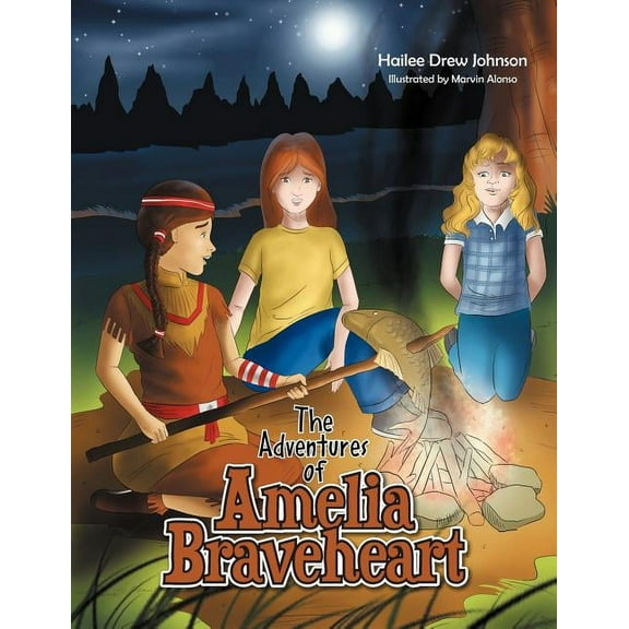 The Adventures of Amelia Braveheart (Paperback) by Hailee Drew Johnson