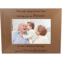 The only thing better than having you as my parents is our children having you as Grandparents 4-inch x 6-Inch Wood Picture Frame
