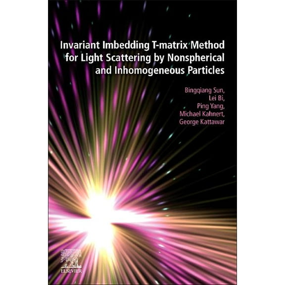 Invariant Imbedding T-Matrix Method for Light Scattering by Nonspherical and Inhomogeneous Particles, (Paperback)