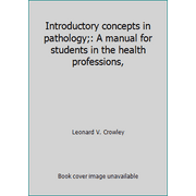 Introductory concepts in pathology;: A manual for students in the health professions, [Paperback - Used]