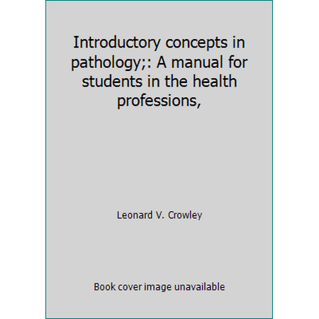 Introductory concepts in pathology;: A manual for students in the health professions, [Paperback - Used]