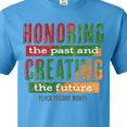 thumbnail image 4 of Inktastic Honoring the Past and Creating the Future Black History T-Shirt, 4 of 5