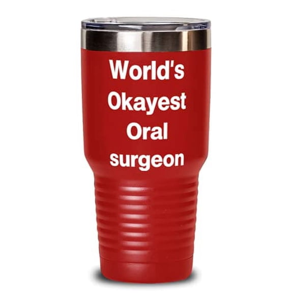 Brilliant Oral surgeon, World's Okayest Oral surgeon, Inspirational Graduation From Friends