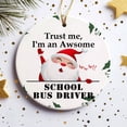 thumbnail image 2 of Ornament Kits 2025,Christmas Ornaments 2025 - Trust Me I'm An Awsome School Bus Driver Christmas Ornaments, School Bus Driver Ornaments Christmas Tree Decor, Xmas Ornaments 2025, 2 of 3