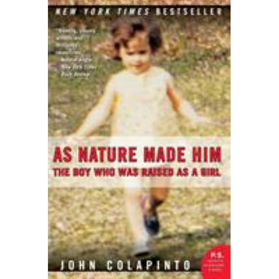 Pre-Owned As Nature Made Him: The Boy Who Was Raised as a Girl (Paperback) 0061120561 9780061120565