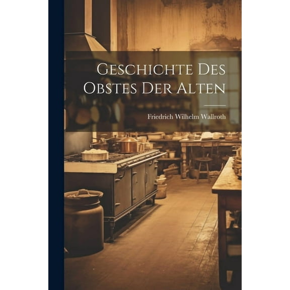 Geschichte Des Obstes Der Alten (Paperback)