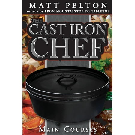 Cast Iron Chef : Main Courses
