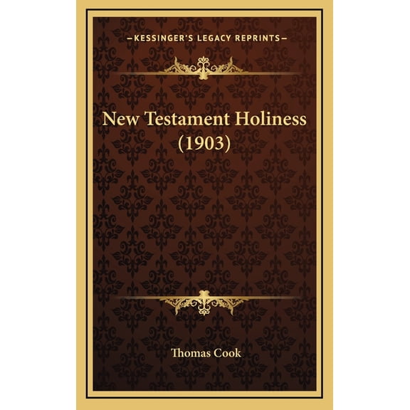 New Testament Holiness (1903) (Hardcover)