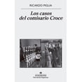 thumbnail image 1 of LOS CASOS DEL COMISARIO CROCE ANAGRAMA RICARDO PIGLIA, 1 of 2