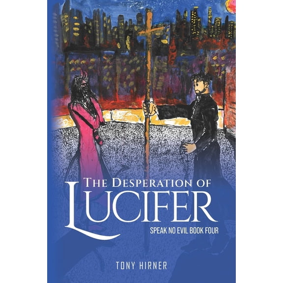 The Desperation Of Lucifer: Speak No Evil Book Four, (Paperback)