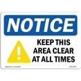 thumbnail image 1 of OSHA Notice Sign - Notice Keep This Area Clear at All Times | Aluminum Sign | Protect Your Business, Work Site,, 1 of 5