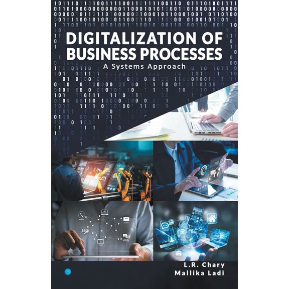 DIGITALIZATION OF BUSINESS PROCESSES - A Systems Approach., (Paperback)