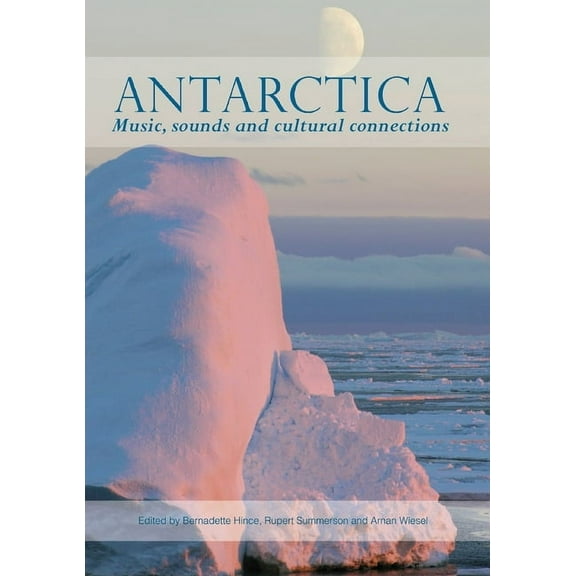 Antarctica : Music, sounds and cultural connections (Paperback)