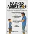 thumbnail image 1 of PADRES ASERTIVOS TRILLAS RESUELVE PROBLEMAS COTIDIANOS CON TUS HIJOS DE MANERA SENCILLA Y EFICAZ, 1 of 2